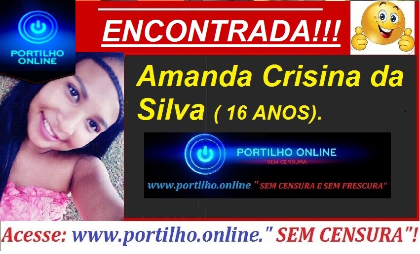 ENCONTRADA!!!  Amanda Cristina da Silva (16 ANOS) c