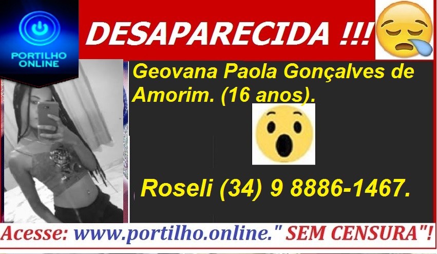JOVEM DESAPARECIDA!!! Geovana Paola Gonçalves de Amorim (16 anos).