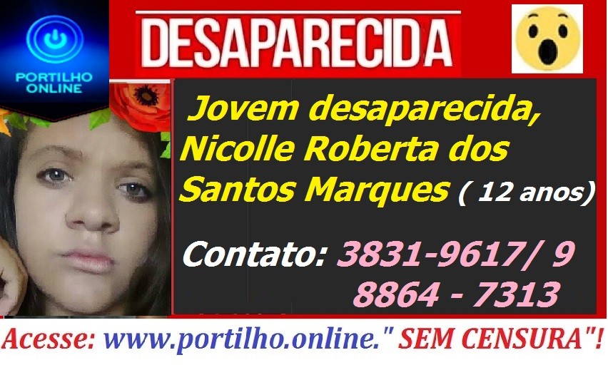 Jovem desaparecida, Nicolle Roberta dos Santos Marques ( 12 anos)