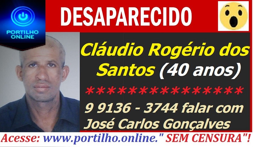 DESAPARECIDO!!! Cláudio Rogério dos Santos (40 anos)