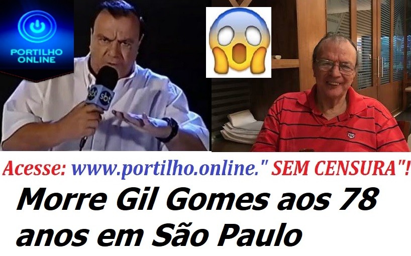 Morre Gil Gomes aos 78 anos em São Paulo 