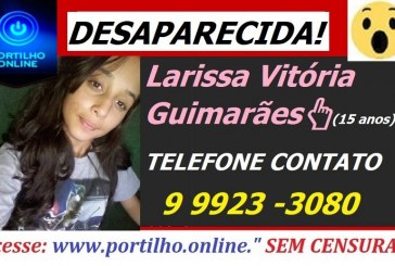 ADOLESCENTE DESAPARECIDA! Larissa Vitória Guimarães (15 ANOS)