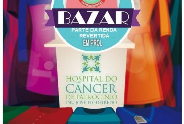 BAZAR BENEFICENTE PARTE DA RENDA SERÁ EM PROL DO HOSPITAL DO CÂNCER