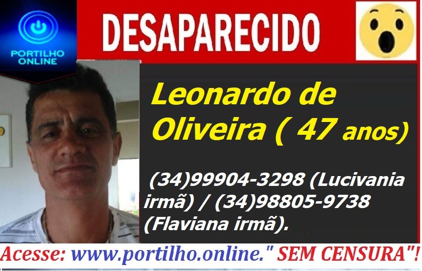 👉🤔😥😱🚓🚨🚔😓 ESTÁ DESAPARECIDO!!!  Leonardo de Oliveira ( 47 anos)