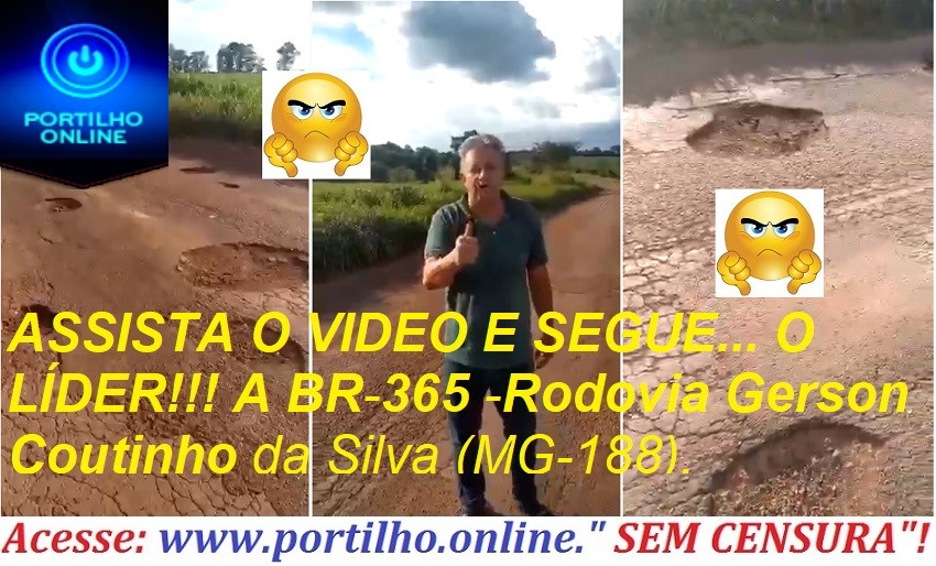 👉👎😠😡🕳👁🚚🚛🚜ASSISTA O VIDEO E SEGUE… O LÍDER!!! A BR-365 -Rodovia Gerson Coutinho da Silva (MG-188, tem mais buraco do que asfalto.