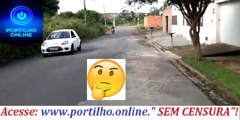  👉🤔😠🚨Portilho, Rua Divino Gonçalves de Oliveira é Mão dupla ou Mão única?