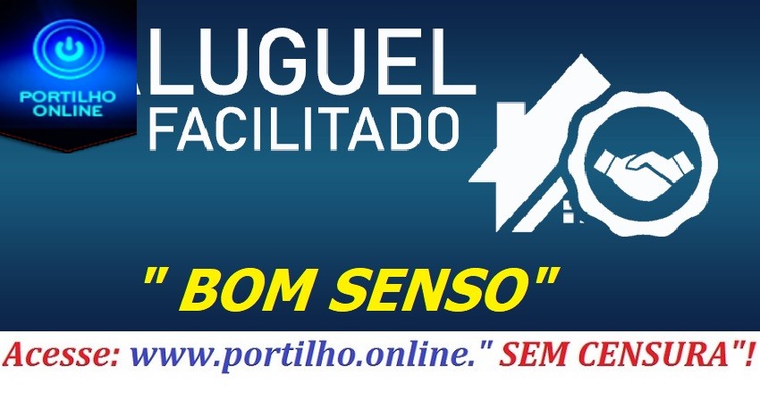  👉🤑💴🙄🤔⚖ALUGUÉL! Portilho… Tudo bem Faz uma matéria sobre aluguel, senão meio Patrocínio vai quebrar.