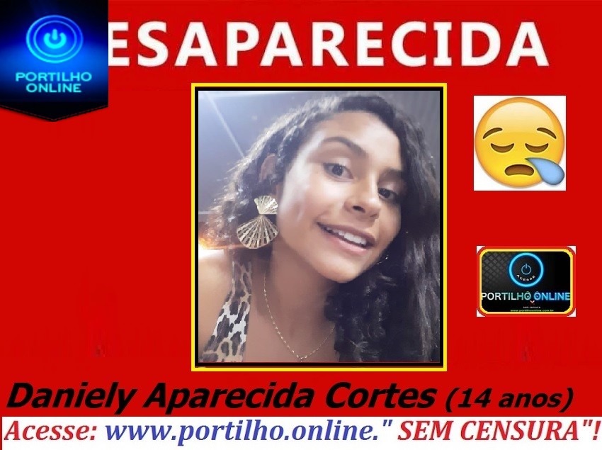 👉🚔🤔🚨😱🤫ADOLESCENTE DESAPARECIDA!!! Daniely Aparecida Cortes (14 anos)