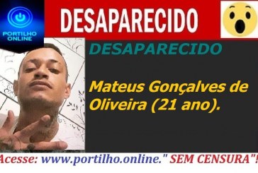 👉🚔🚨🕯😳😢🚓🧐😥🤔DESAPARECIDO!!!! Portilho…O nome dele é Matheus Gonçalves de Oliveira 21 anos