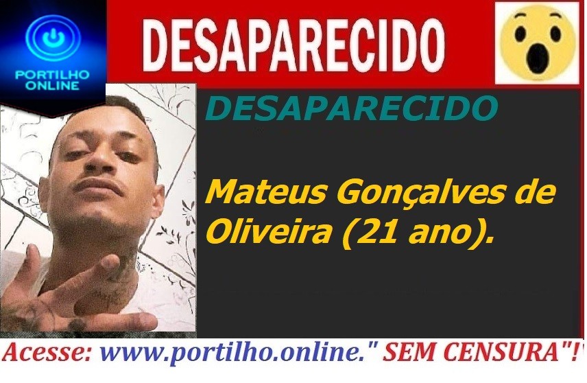 👉🚔🚨🕯😳😢🚓🧐😥🤔DESAPARECIDO!!!! Portilho…O nome dele é Matheus Gonçalves de Oliveira 21 anos