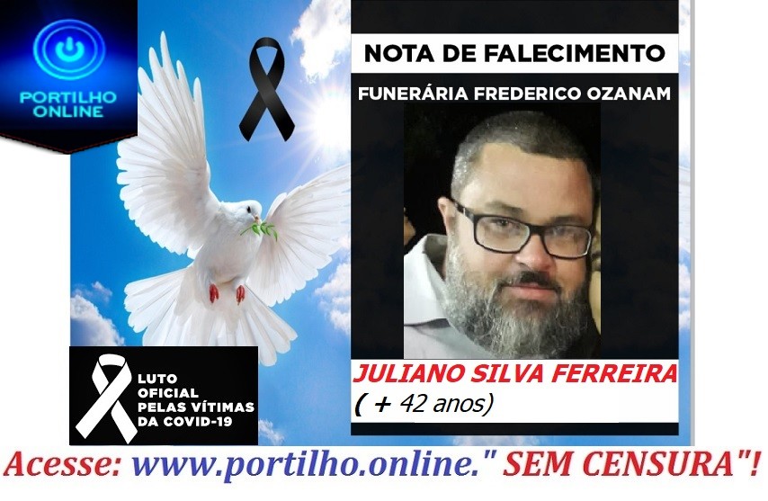 👉😔⚰🕯😪👉😱😭😪⚰🕯😪NOTA DE FALECIMENTO… FUNERÁRIA FREDERICO OZANAM INFORMA…  JULIANO SILVA FERREIRA 42 ANOS