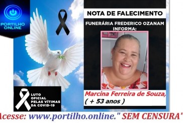 👉😔⚰🕯😪👉😱😭😪⚰🕯😪NOTA DE FALECIMENTO…Marcina Ferreira de Souza, 53 anos. FUNERÁRIA FREDERICO OZANAM INFORMA…