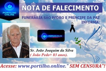 👉😔⚰🕯😪👉😱😭😪⚰🕯😪NOTA DE FALECIMENTO…Faleceu Sr. João Joaquim da Silva ( João Pedo) aos 83 anos… FUNERÁRIA SÃO PEDRO E VELÓRIO PRINCIPE DA PAZ INFORMA…