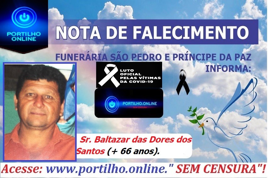 👉😔⚰🕯😪👉😱😭😪⚰🕯😪NOTA DE FALECIMENTO…Faleceu  o Sr. Baltazar das Dores dos Santos ( + 66 anos vulgo Tizaka).… FUNERÁRIA SÃO PEDRO E VELÓRIO PRINCIPE DA PAZ INFORMA…