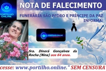 👉😔⚰🕯😪👉😱😭😪⚰🕯😪NOTA DE FALECIMENTO…Faleceu a Sra. Dinorá Gonçalves da Rocha (Nina) aos 64 anos.. FUNERÁRIA SÃO PEDRO E VELÓRIO PRINCIPE DA PAZ INFORMA…