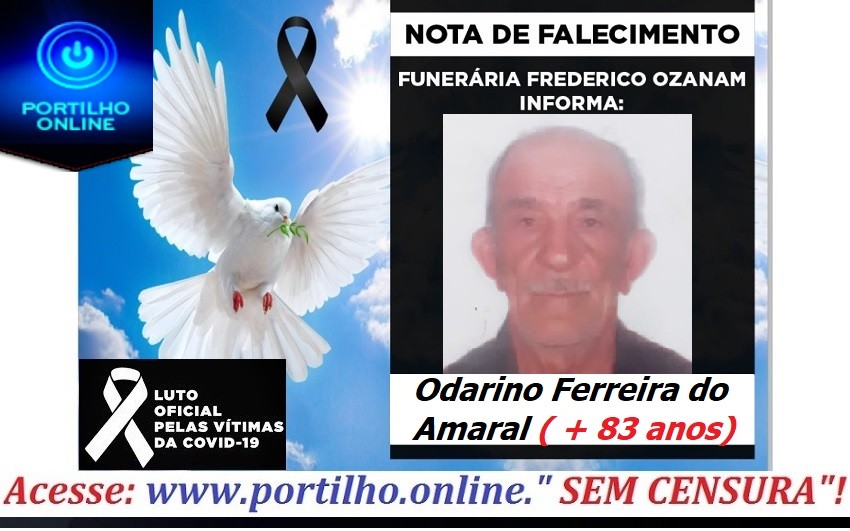 👉😔⚰🕯😪👉😱😭😪⚰🕯😪NOTA DE FALECIMENTO… ODARINO FERREIRA DO AMARAL 83 ANOS.… FUNERÁRIA FREDERICO OZANAM INFORMA…