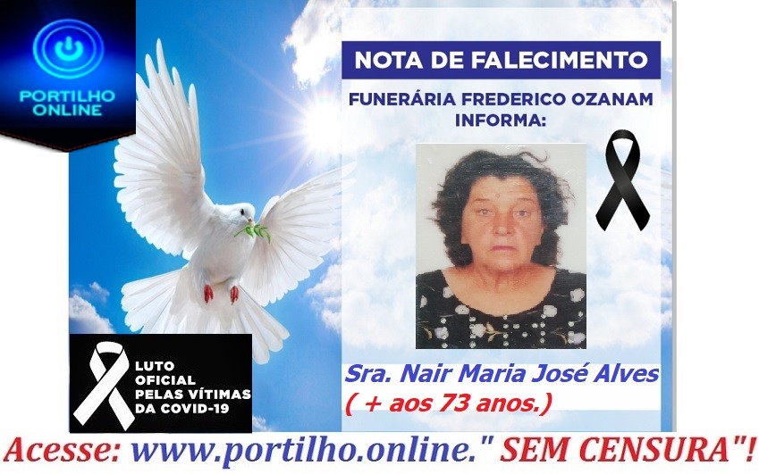 👉😔⚰🕯😪👉😱😭😪⚰🕯😪NOTA DE FALECIMENTO…Faleceu a Sra. Nair Maria José Alves aos 73 anos… FUNERÁRIA SÃO PEDRO E VELÓRIO PRINCIPE DA PAZ INFORMA…