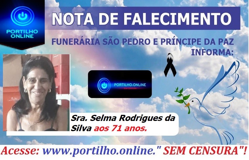 👉😔⚰🕯😪👉😱😭😪⚰🕯😪NOTA DE FALECIMENTO…Faleceu a Sra. Selma Rodrigues da Silva aos 71 anos… FUNERÁRIA SÃO PEDRO E VELÓRIO PRINCIPE DA PAZ INFORMA…