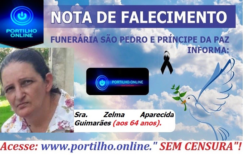 👉😔⚰🕯😪👉😱😭😪⚰🕯😪NOTA DE FALECIMENTO…Faleceu a Sra. Zelma Aparecida Guimarães aos 64 anos.… FUNERÁRIA SÃO PEDRO E VELÓRIO PRINCIPE DA PAZ INFORMA…