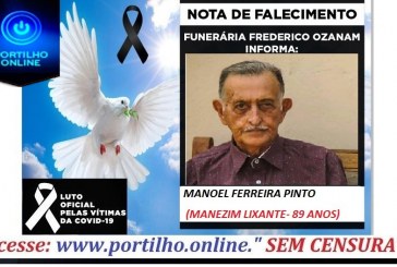 👉😔⚰🕯😪👉😱😭😪⚰🕯😪NOTA DE FALECIMENTO…Faleceu o Sr.  MANOEL FERREIRA PINTO (MANEZIM LIXANTE) 89 ANOS. … FUNERÁRIA