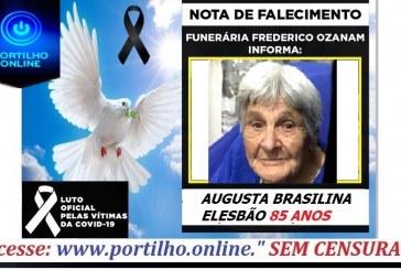 👉 😔⚰🕯😪👉😱😭😪⚰🕯😪 NOTA DE FALECIMENTO…Faleceu a Sra. AUGUSTA BRASILINA ELESBÃO 85 ANOS … FUNERÁRIA FREDERICO OZANAM INFORMA…