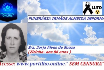👉 😔⚰🕯😪👉😱😭😪⚰🕯😪 NOTA DE FALECIMENTO…Faleceu a Sra. Jorja Alves de Souza (Zizinha- aos 86 anos). FUNERÁRIA IRMÃOS ALMEIDA INFORMA…