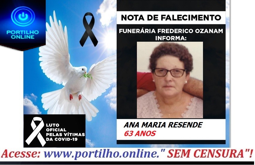 👉 😔⚰🕯😪👉😱😭😪⚰🕯😪 NOTA DE FALECIMENTO…Faleceu a Srs. ANA MARIA RESENDE 63 ANOS.… FUNERÁRIA FREDERICO OZANAM INFORMA…