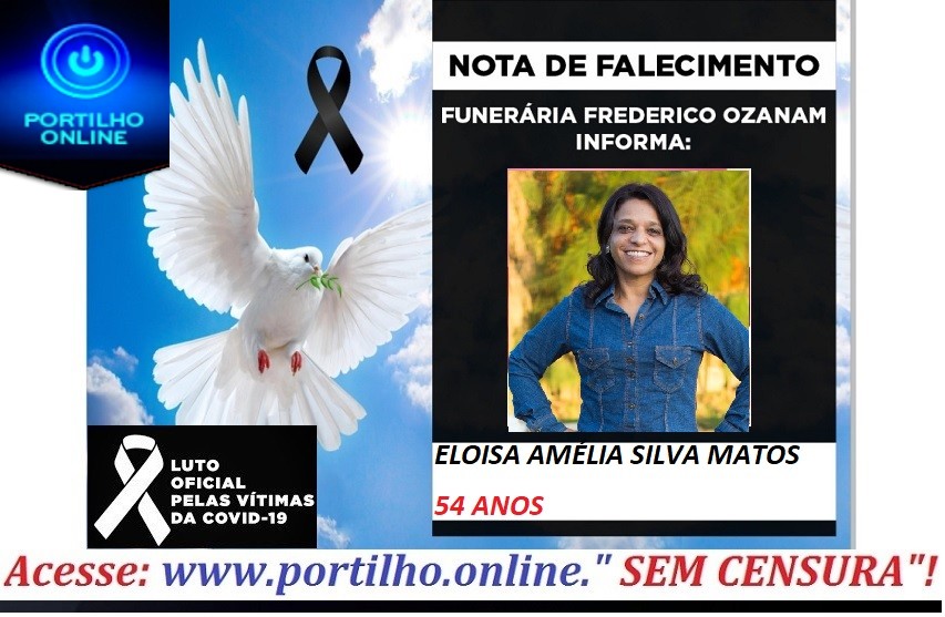 👉 😔⚰🕯😪👉😱😭😪⚰🕯😪 NOTA DE FALECIMENTO…Faleceu a Sra. ELOISA AMÉLIA SILVA MATOS  54 ANOS… FUNERÁRIA FREDERICO OZANAM INFORMA…