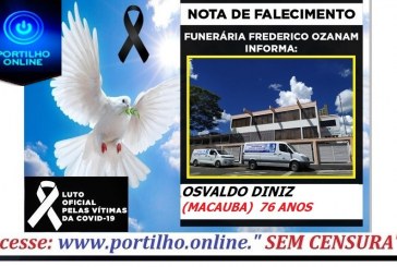 👉 😔⚰🕯😪👉😱😭😪⚰🕯😪 NOTA DE FALECIMENTO…Faleceu o Sr OSVALDO DINIZ (MACAUBA)  76 ANOS.… FUNERÁRIA FREDERICO OZANAM INFORMA…