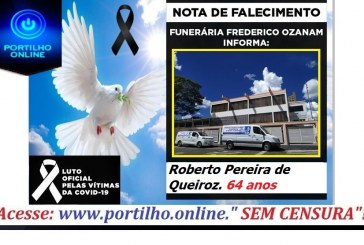 👉 😔⚰🕯😪👉😱😭😪⚰🕯😪 NOTA DE FALECIMENTO…Faleceu o Roberto Pereira de Queiroz. 64 anos.… FUNERÁRIA FREDERICO OZANAM INFORMA…