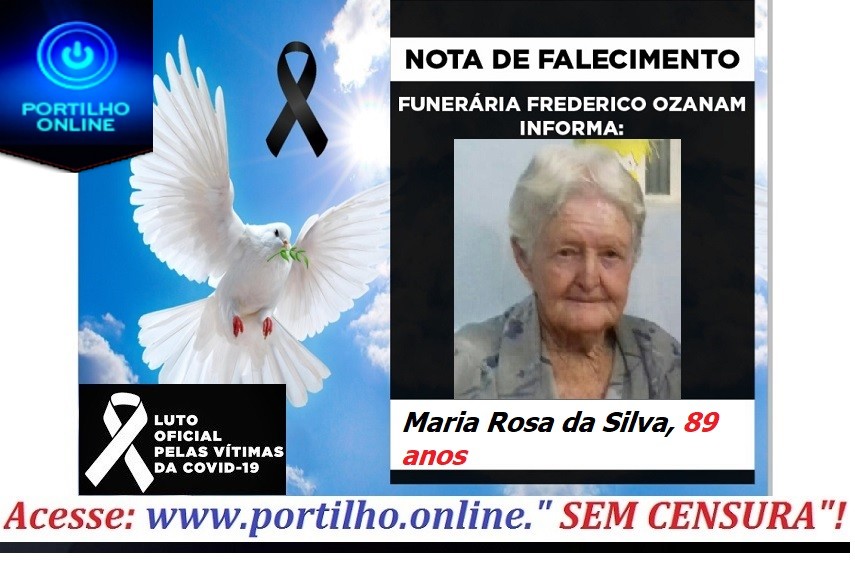 👉 😔⚰🕯😪👉😱😭😪⚰🕯😪 NOTA DE FALECIMENTO…Faleceu a Sra. MARIA ROSA DA SILVA (MARIQUINHA DO DITO) 89 anos.… FUNERÁRIA FREDERICO OZANAM INFORMA…
