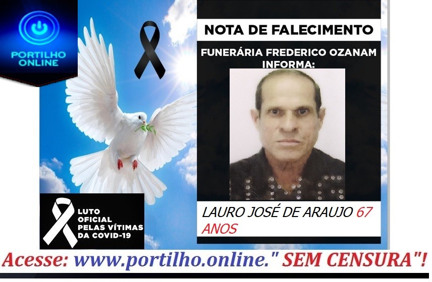 😔⚰🕯😪👉😱😭😪⚰🕯😪 NOTA DE FALECIMENTO…Faleceu o Sr. LAURO JOSÉ DE ARAUJO 67 ANOS… FUNERÁRIA FREDERICO OZANAM