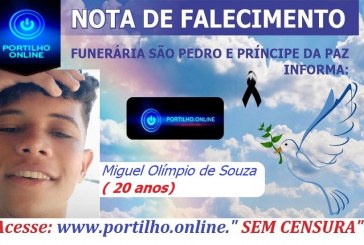 “👉 😔⚰🕯😪👉😱😭😪⚰🕯😪 NOTA DE FALECIMENTO… Faleceu …O jovem..Miguel Olímpio de Souza 20 anos… FUNERÁRIA SÃO PEDRO E VELÓRIO PRÍNCIPE DA PAZ INFORMA…