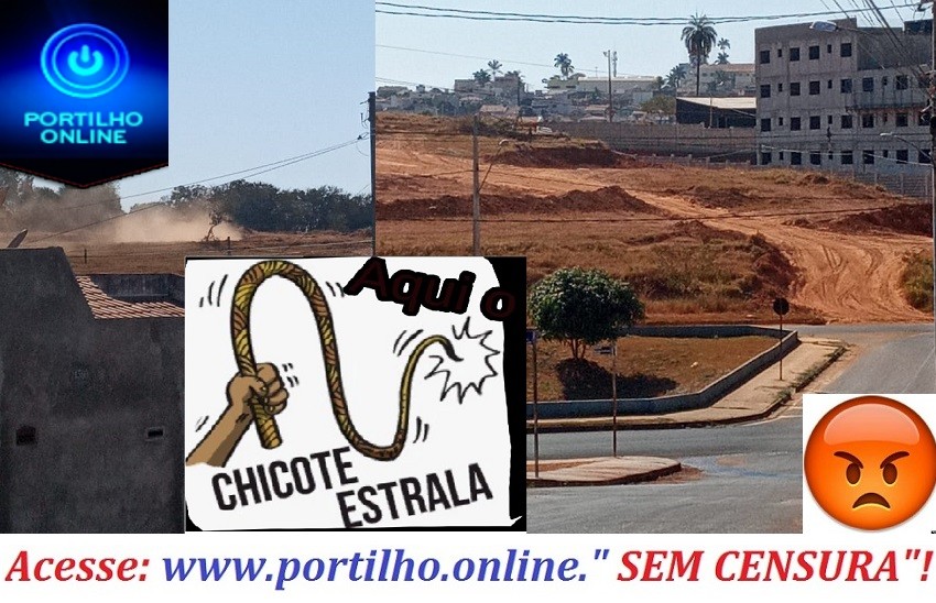 👉😱💦🤔😡👊🚜✍👊Olha Portilho BOM DIA… Sou moradora do bairro Santo Antônio, perto de onde está sendo construído um condomínio ‘OÁSIS’… Olha só o piseiro de poeira…..