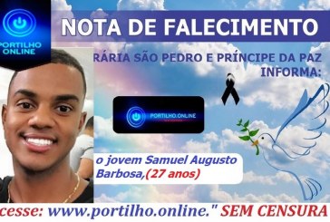 👉 😔⚰🕯😪👉😱😭😪⚰🕯😪 NOTA DE FALECIMENTO…Faleceu o jovem Samuel Augusto Barbosa,(27 anos) FUNERÁRIA SÃO PEDRO E VELÓRIO PRINCIPE DA PAZ INFORMA…
