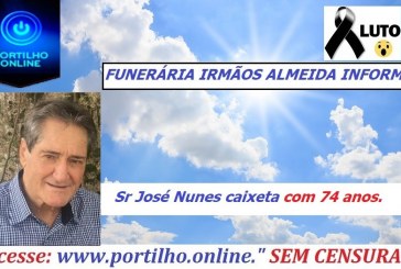 👉 😔⚰🕯😪👉😱😭😪⚰🕯😪 NOTA DE FALECIMENTO…Faleceu   o Sr José Nunes Caixeta com 74 anos.… FUNERÁRIA IRMÃOS ALMEIDA INFORMA…