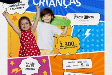 👉👊✍👍👏👏👏ACIP/CDL lançam campanha do Dia das Crianças com premiação de R$ 2.300,00 em vales-compras