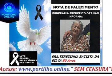 👉 😔⚰🕯😪👉😱😭😪⚰🕯😪 NOTA DE FALECIMENTO… SRA.TEREZINHA BATISTA DA SILVA 80 Anos… FUNERÁRIA FREDERICO OZANAM, INFORMA…