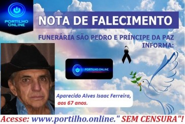 👉 😔⚰🕯😪👉😱😭😪⚰🕯😪 NOTA DE FALECIMENTO… Faleceu o Srº Aparecido Alves Isaac Ferreira aos 67 anos.… SÃO PEDRO E VELÓRIO PRÍNCIPE DA PAZ INFORMA…