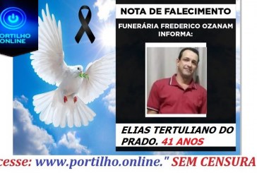 👉 😔⚰🕯😪👉😱😭😪⚰🕯😪 NOTA DE FALECIMENTO…Faleceu ELIAS TERTULIANO DO PRADO. 41 ANOS… FUNERÁRIA FREDERICO OZANAM, INFORMA…
