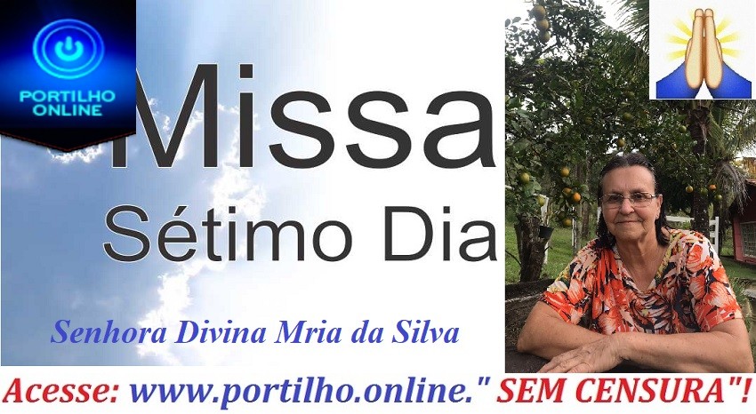 👉😭😪⚰🕯🙏🙌😔MISSA DE 7º DIA E CONVITE…Funeraria Sao Pedro e Principe da Paz.. Senhora Divina Maria da Silva.