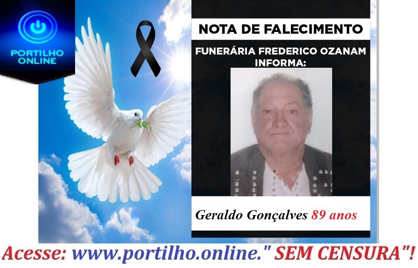 👉😔⚰🕯😪👉😱😭😪⚰🕯😪 NOTA DE FALECIMENTO. Faleceu… Geraldo Gonçalves 89 anos… INFORMOU A FUNERÁRIA FREDERICO OZANAM…