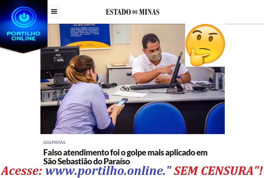 👉😠✍😱🙄🤔😷💉🌡GOLPISTAS Falso atendimento foi o golpe mais aplicado em São Sebastião do Paraíso