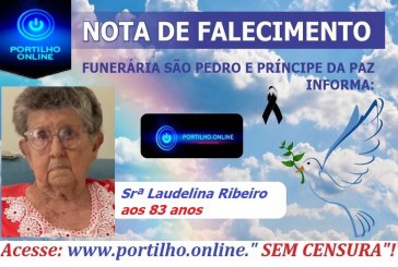 ⚰😔🕯😪😭NOTA DE FALECIMENTO… Faleceu em Patrocínio a Srª Laudelina Ribeiro aos 83 anos…  FUNERÁRIA SÃO PEDRO E VELÓRIO PRÍNCIPE DA PAZ INFORMA…