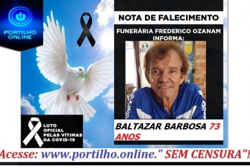 👉 😔⚰🕯😪👉😱😭😪⚰🕯😪 NOTA DE FALECIMENTO…Faleceu Sr. BALTAZAR BARBOSA 73 ANOS… FUNERÁRIA FREDERICO OZANAM INFORMA…