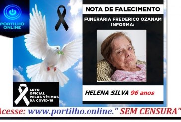 👉 😔⚰🕯😪👉😱😭😪⚰🕯😪 NOTA DE FALECIMENTO…Faleceu a Sra. HELENA SILVA 96 anos… FUNERÁRIA FREDERICO OZANAM INFORMA…