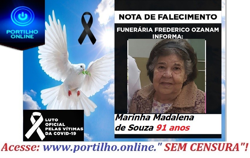 👉 😔⚰🕯😪👉😱😭😪⚰🕯😪 NOTA DE FALECIMENTO…Faleceu a Sra. Marinha Madalena de Souza 91 anos… FUNERÁRIA FREDERICO OZANAM INFORMA…