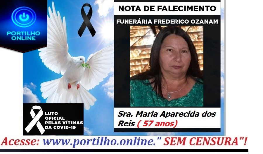 👉 😔⚰🕯😪👉😱😭😪⚰🕯😪 NOTA DE FALECIMENTO…Faleceu  a Sra. Maria Aparecida dos Reis( 57 anos)… FUNERÁRIA FREDERICO OZANAM INFORMA…