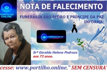 👉 😔⚰🕯😪👉😱😭😪⚰🕯😪 NOTA DE FALECIMENTO…Faleceu Srª Geralda Helena Pedroza aos 73 anos.… FUNERÁRIA SÃO PEDRO E VELÓRIO PRÍNCIPE DA PAZ INFORMA…