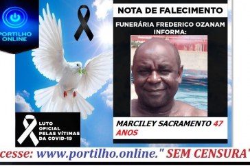 👉 😔⚰🕯😪👉😱😭😪⚰🕯😪 NOTA DE FALECIMENTO…Faleceu MARCILEY SACRAMENTO 47 ANOS… FUNERÁRIA FREDERICO OZANAM INFORMA…